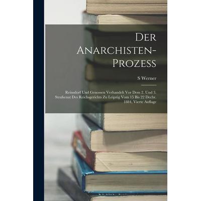 Der Anarchisten-Prozess, Taschenbuch von S. Werner, Legare Street Press, 978-1-01-846804-4