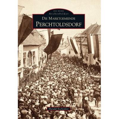 Die Marktgemeinde Perchtoldsdorf, Taschenbuch von Harald Eschenlor, Sutton, 978-3-86680-369-5