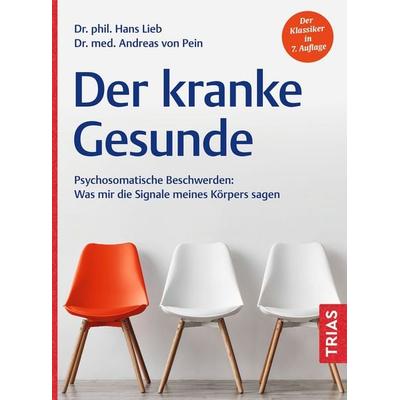 Der kranke Gesunde, Taschenbuch von Hans Lieb,Andreas Pein, TRIAS, 978-3-432-11855-0