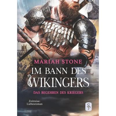 Das Begehren des Kriegers - Zweiter Band der Im Bann des Wikingers-Reihe, Taschenbuch von Mariah Stone, Tolino Media, 978-3-7579-3519-1