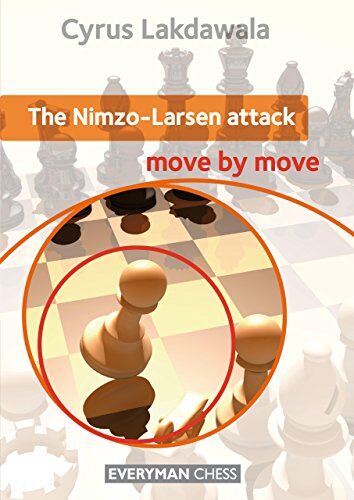 Cyrus Lakdawala - Nimzo-Larsen Attack: Move by Move - Preis vom 16.10.2026 11:41:07 h