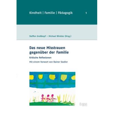 Das neue Misstrauen gegenüber der Familie, Taschenbuch von , Ergon, 978-3-95650-127-2