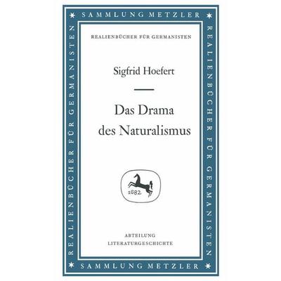 Das Drama des Naturalismus, Taschenbuch von Sigfrid Hoefert, J.B. Metzler, Part of Springer Nature - Springer-Verlag GmbH, 978-3-476-99802-6