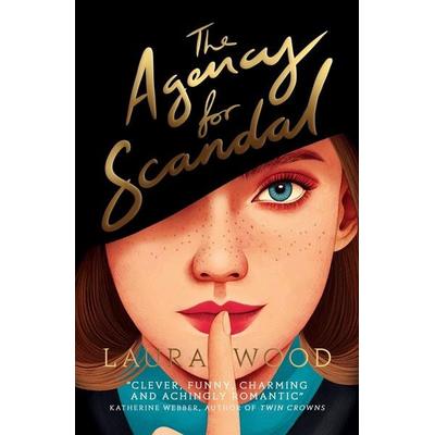 The Agency for Scandal, Taschenbuch von Laura Wood, Scholastic Ltd., 978-0-7023-0324-1