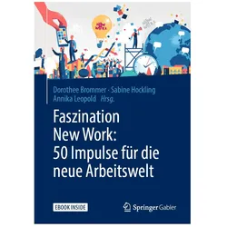 Faszination New Work: 50 Impulse für die neue Arbeitswelt, Fachbücher von Sabine Hockling, Annika Leopold, Dorothee Brommer