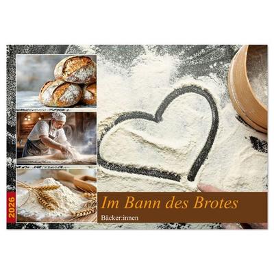 Im Bann des Brotes - Bäcker:innen (Wandkalender 2026 DIN A4 quer), CALVENDO Monatskalender