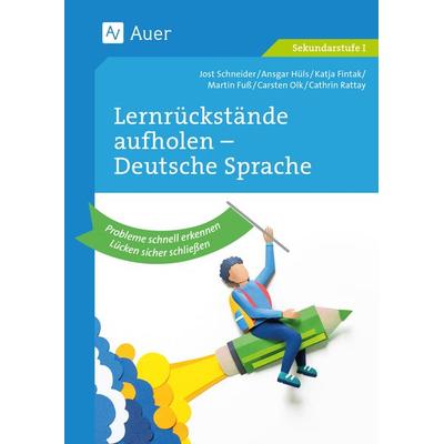Lernrückstände aufholen - Deutsche Sprache, Geheftet von Jost Schneider, Auer Verlag in der AAP Lehrerwelt GmbH, 978-3-403-08818-9