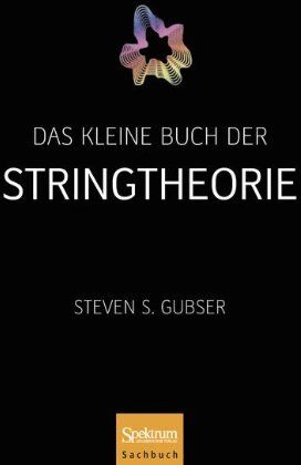 Gubser, Steven S. - Das kleine Buch der Stringtheorie - Preis vom 14.10.2026 23:07:16 h