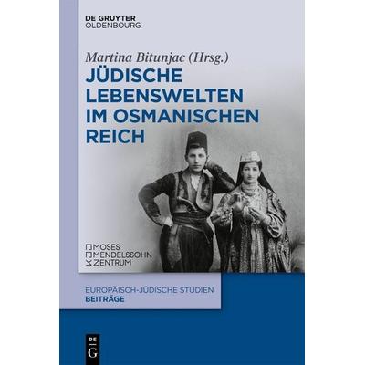 Jüdische Lebenswelten im Osmanischen Reich, Gebundene Ausgabe von , De Gruyter Oldenbourg, 978-3-11-104769-0