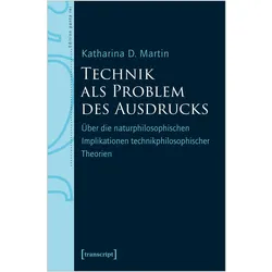 Technik als Problem des Ausdrucks, Fachbücher von Katharina D. Martin