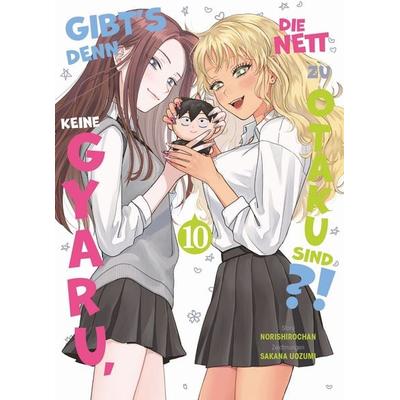 Gibt's denn keine Gyaru, die nett zu Otaku sind?! 10, Taschenbuch von Norishirochan,Sakana Uozumi, Panini, 978-3-7416-5119-9