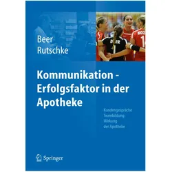 Kommunikation - Erfolgsfaktor in der Apotheke, Fachbücher von Michaela Beer, Roland Rutschke