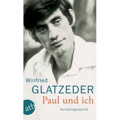 Paul und ich, Taschenbuch von Winfried Glatzeder, Aufbau TB, 978-3-7466-3504-0