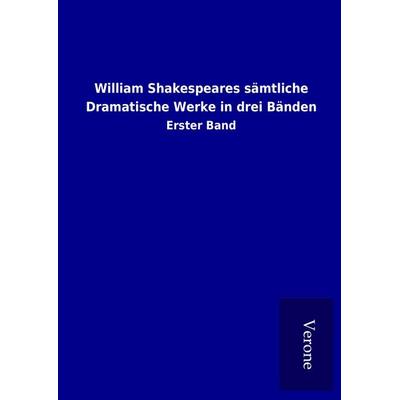 William Shakespeares sämtliche Dramatische Werke in drei Bänden, Gebundene Ausgabe von , BoD - Books on Demand