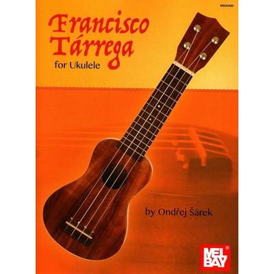 Francisco Tarrega for Ukulele, Taschenbuch von Ondrej Sarek, Mel Bay Publications, Inc., 978-0-7866-8789-3