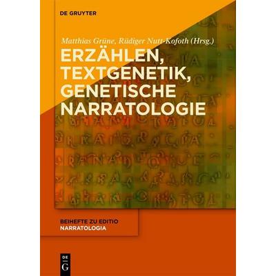Erzählen – Textgenetik – Genetische Narratologie, Gebundene Ausgabe von , De Gruyter, 978-3-11-073807-0