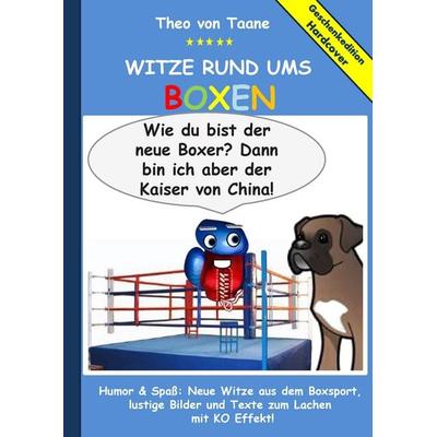 Geschenkausgabe Hardcover: Witze rund ums Boxen - Humor & Spaß: Neue Witze aus dem Boxsport, lustige Bilder und Texte zum Lachen mit KO Effekt!,