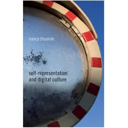 Self-Representation and Digital Culture, Fachbücher von N. Thumim