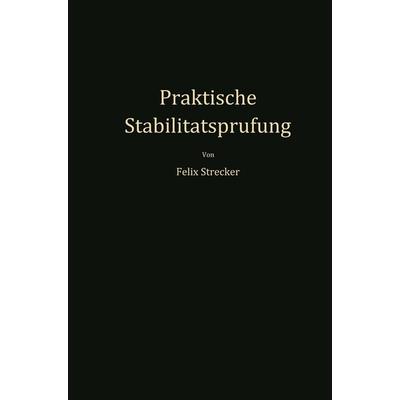Praktische Stabilitätsprüfung, Taschenbuch von Felix Strecker, Springer Berlin, 978-3-642-47343-2