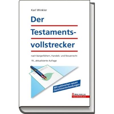 Der Testamentsvollstrecker, Gebundene Ausgabe von Karl Winkler, Walhalla und Praetoria, 978-3-8029-7454-0