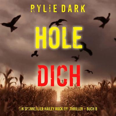 Hole Dich (Ein spannender Hailey Rock FBI-Thriller – Buch 8) - Rylie Dark, Audio, 9798261430230
