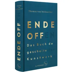 Ende offen – Das Buch der gescheiterten Kunstwerke, Belletristik von Thomas von Steinaecker