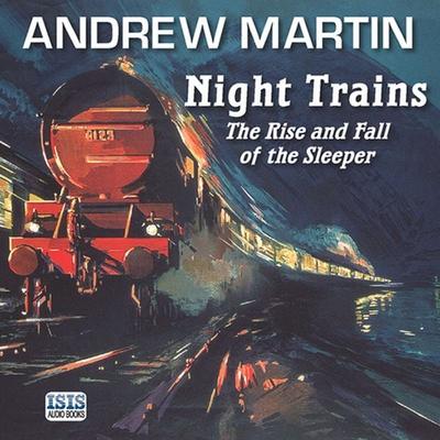 Night Trains - Andrew Martin, Audio, 9781445069234
