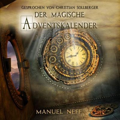 Der magische Adventskalender - Sophie Lang,Manuel Neff, Audio, 9783988180070