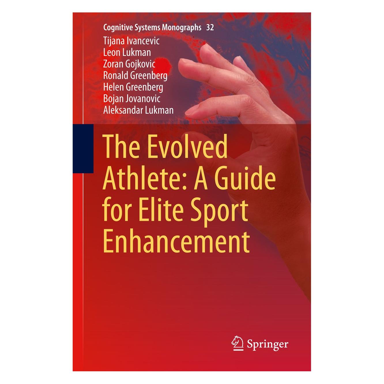 Springer Ivancevic:The Evolved Athlete: A Guide (Englisch, Hardcover, Aleksandar Lukman, Bojan Jovanovic, Helen Greenberg, Leon Lukman, Ronald Greenberg, Tijana Ivancevic, Zoran Gojkovic) (9783319579276)