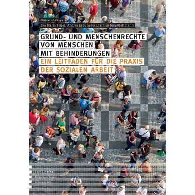 Akkaya - Grund und Menschenrechte von Menschen mit Behinderungen, Taschenbuch von Gülcan Akkaya,Eva-Maria Belser,Andrea Egbuna-Joss,Jasmin