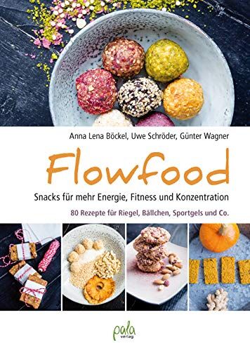Anna Lena Böckel - Flowfood: Snacks für mehr Energie, Fitness und Konzentration - 80 Rezepte für Riegel, Bällchen, Sportgels und Co. - Preis vom 07.10.2026 11:45:10 h