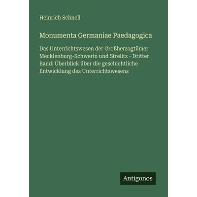 Monumenta Germaniae Paedagogica, Taschenbuch von Heinrich Schnell, Antigonos Verlag, 978-3-563-99243-2