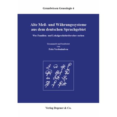 Alte Mess- und Währungssysteme aus dem deutschen Sprachgebiet, Taschenbuch von Fritz Verdenhalven, Degener, 978-3-7686-1036-0