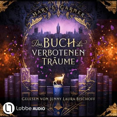 Das Buch der verbotenen Träume - Die Chronik der Bücherwelt, Teil 5 - Mary E. Garner, Audio, 9783754015483