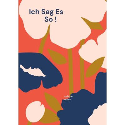 Ich sag es so, Gebundene Ausgabe von Sabine Otten, Twentysix Love, 978-3-7407-1086-6