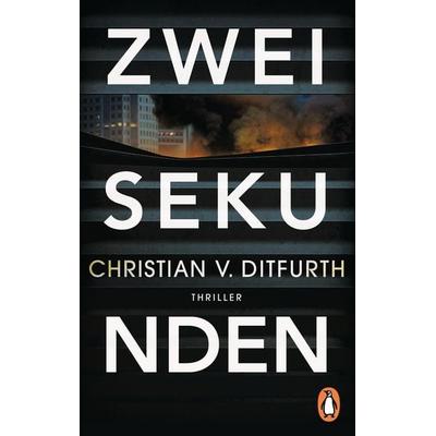 Zwei Sekunden, Taschenbuch von Christian v. Ditfurth, Penguin, 978-3-328-10159-8