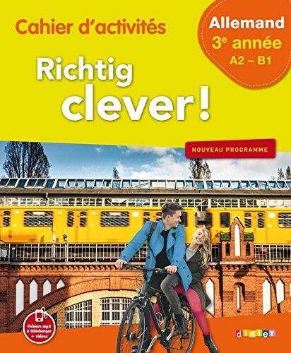 Richtig clever ! allemand 3e année, A2-B1 : cahier d'activités : nouveau programme - Preis vom 06.10.2026 07:26:00 h