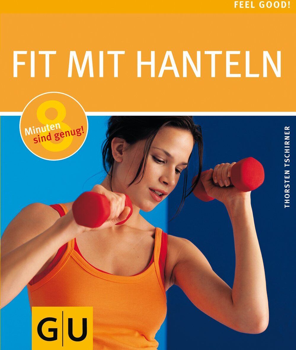 Thorsten Tschirner - Fit mit Hanteln (Feel good!) - Preis vom 07.10.2026 11:45:10 h