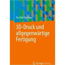 3D-Druck und allgegenwärtige Fertigung, Fachbücher von Tin-Chih Toly Chen