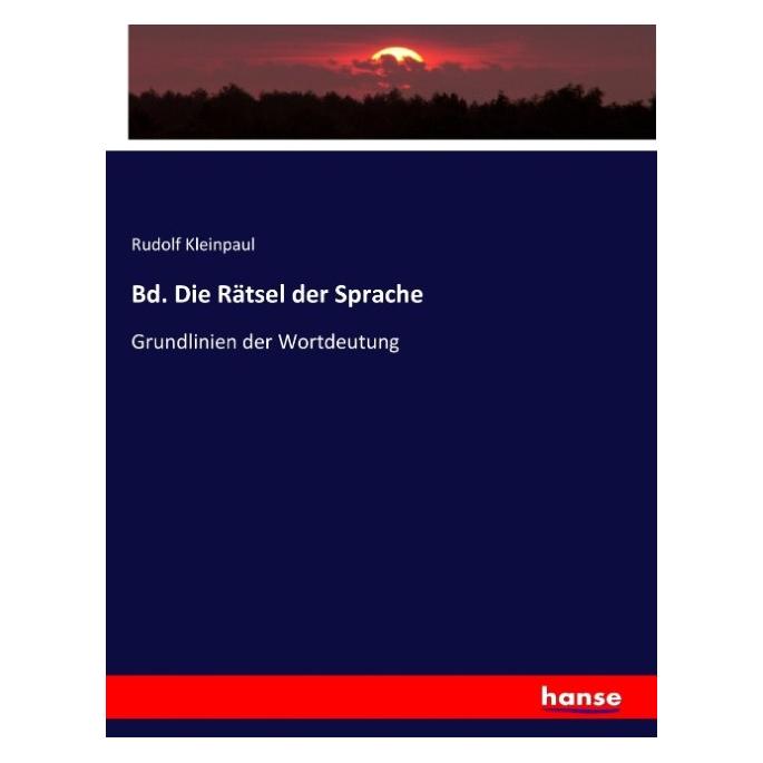 Hansebooks Bd. Die Rätsel der Sprache (Deutsch, Softcover, Rudolf Kleinpaul) (55885612)