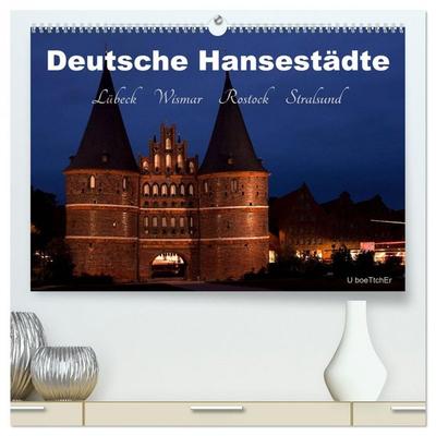 Deutsche Hansestädte - Lübeck Wismar Rostock Stralsund (hochwertiger Premium Wandkalender 2026 DIN A2 quer), Kunstdruck in Hochglanz