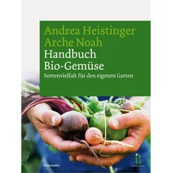 Handbuch Bio-Gemüse, Ratgeber von Andrea Heistinger