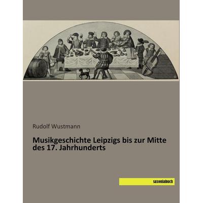 Musikgeschichte Leipzigs bis zur Mitte des 17. Jahrhunderts -