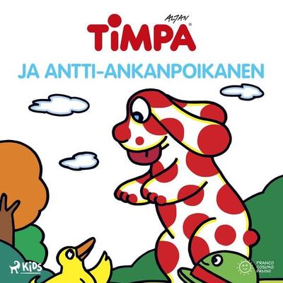 Timpa ja Antti-ankanpoikanen - Altan, Audio, 4066339770041