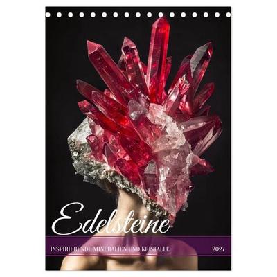 Edelsteine - Inspirierende Mineralien und Kristalle (Tischkalender 2027 DIN A5 hoch), CALVENDO Monatskalender