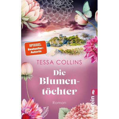 Die Blumentöchter, Taschenbuch von Tessa Collins, Ullstein Taschenbuch