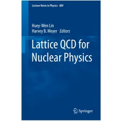Lattice QCD for Nuclear Physics, Fachbücher von Harvey B. Meyer, Huey-Wen Lin, David Richards