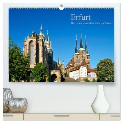Erfurt - Die Landeshauptstadt mit Geschichte (hochwertiger Premium Wandkalender 2027 DIN A2 quer), Kunstdruck in Hochglanz