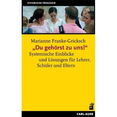 Du gehörst zu uns!, Taschenbuch von Marianne Francke-Gricksch, Carl-Auer Verlag GmbH, 978-3-89670-625-6