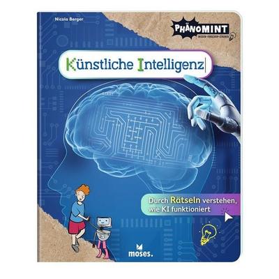 PhänoMINT Künstliche Intelligenz, Taschenbuch von Nicola Berger, Moses verlag, 978-3-96455-359-1